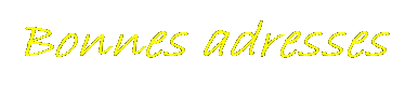 Zone de Texte: Bonnes adresses
